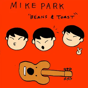 Beans and Toast by Mike Park