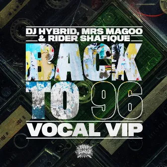 Back To 96 (Vocal VIP) by DJ Hybrid