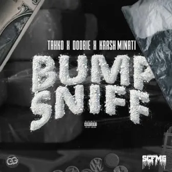 Bump Sniff by Tahko GG