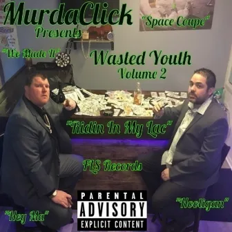 Wasted Youth, Vol. 2 by MurdaClick