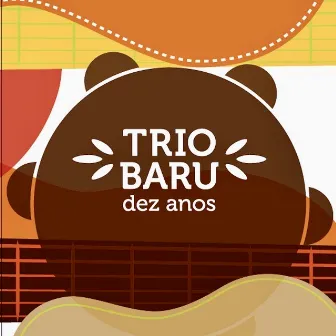 Trio Baru: Dez Anos (Live) by Nelson Latif