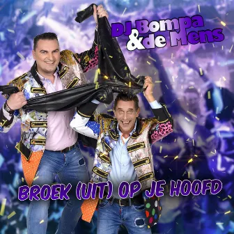 Broek (Uit) Op Je Hoofd by Dj Bompa & De Mens