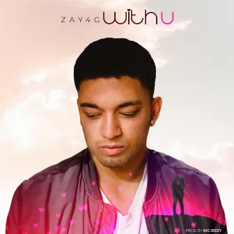 With U by Zay4G