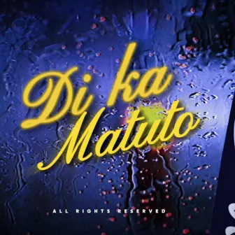 Di Ka Matuto by Thome