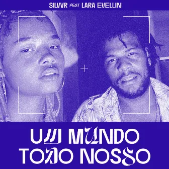 Um Mundo Todo Nosso by Silvvr