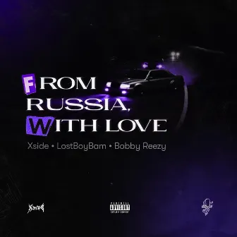 From Russia, With Love by Bobby ReeZy