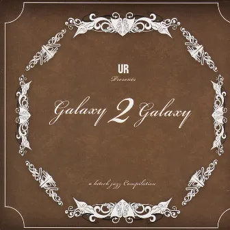 Galaxy 2 Galaxy: A High Tech Jazz Compilation by Galaxy 2 Galaxy