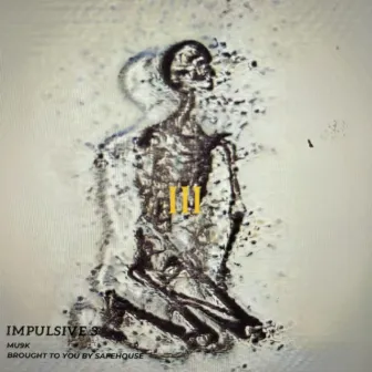 IMPULSIVE III by MU9K