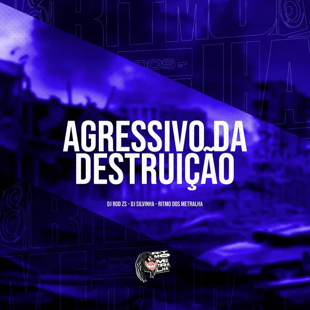 Agressivo da Destruição