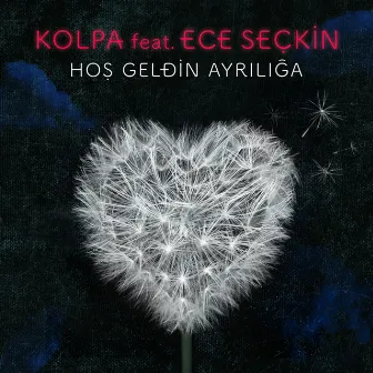 Hoş Geldin Ayrılığa by Kolpa