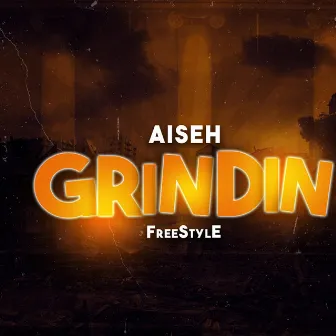 Grinding (Freestyle) by Aiseh