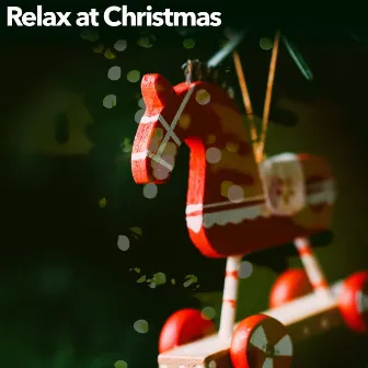 Relax at Christmas by Christmas Songs Music