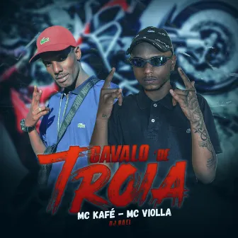 Cavalo de Troia by Mc Violla