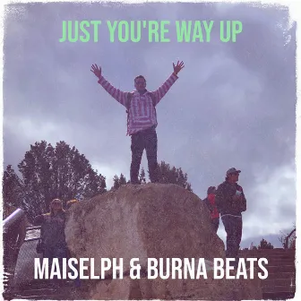 Just You're Way Up by Burna Beats