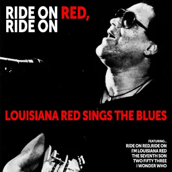 Ride on Red, Ride On: Louisiana Red Sings the Blues by Louisiana Red