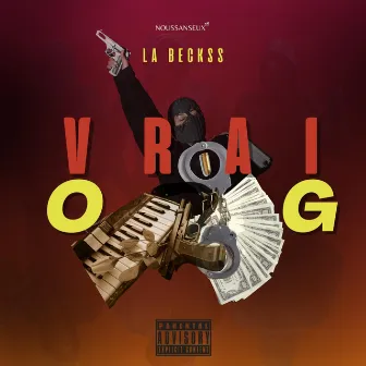 VRAI O.G by LA BECKSS