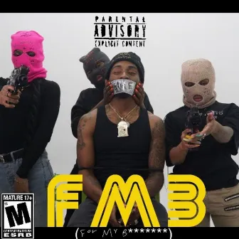 F M B (For my B******) by steezy elite