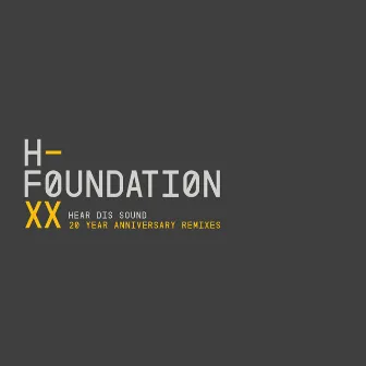 Hear Dis Sound - 20 Year Anniversary Remixes by H-Foundation