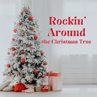 Rocking Around The Christmas Tree by Christmas Tree Band