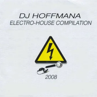 Electro House Compilation 2008 by DJ Hoffmana