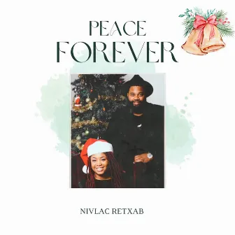 Peace Forever (This Holiday Season) by Nivlac Retxab