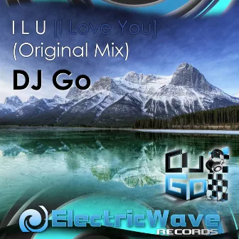 ILU by Dj Go