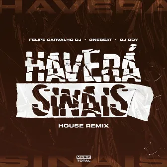 Haverá Sinais (House Remix) by DJ ODY