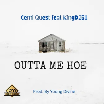 Outta Me Hoe by Cemi Quest