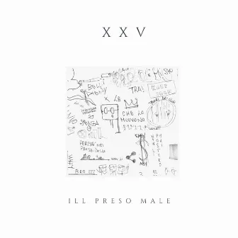 XXV by Ill Preso Male