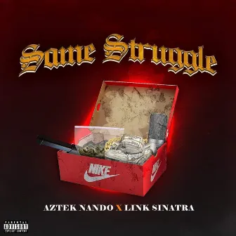 Same Struggle by Aztek Nando