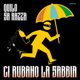 Ci Rubano la Sabbia by Quilo Sa Razza