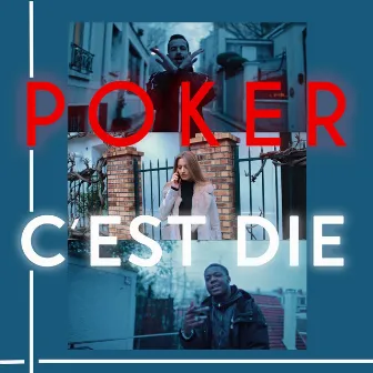 C'est die by Poker