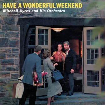 Have A Wonderful Weekend by Mitchell Ayres & His Orchestra