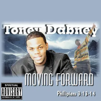 Moving Foward by Toney Dabney