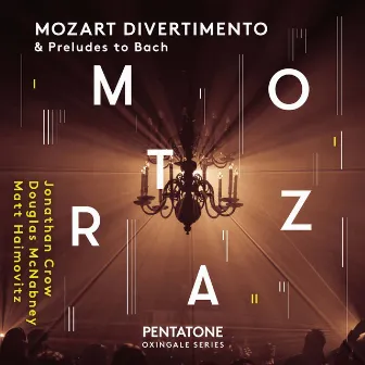 Mozart: Divertimento & Preludes to Bach by Jonathan Crow