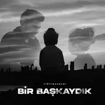 Bir Başkaydık by Yiğit Mahzuni