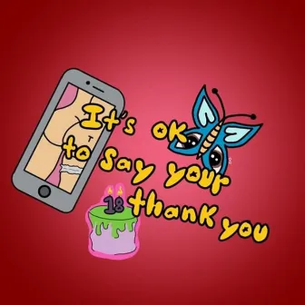 It's Ok to Say Your Thank You by Tristtan