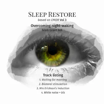 Sleep Restore Based on EMDR, Vol. 3 (Overcoming Night-Waking) by Mark Grant