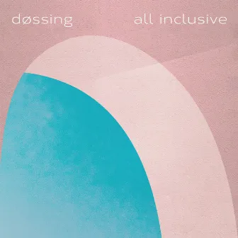 all inclusive by døssing