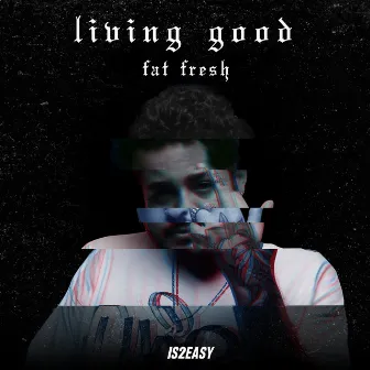 Living Good by Fat Fresh