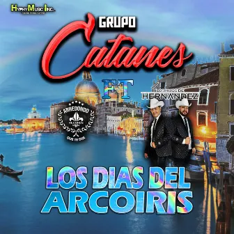 Los Días del Arcoíris by Grupo Catanes