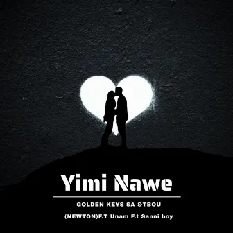 Yimi Nawe by TBOU(NEWTON)