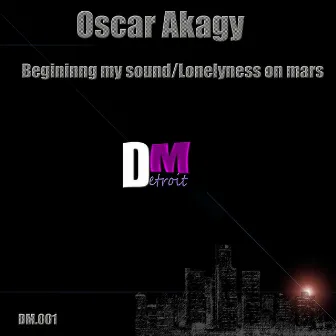 Beginning my sound / Lonelyness on mars by Oscar Akagy