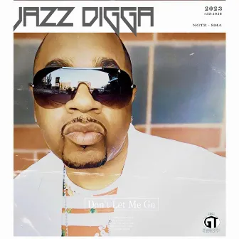 Don't Let Me Go by Jazz Digga