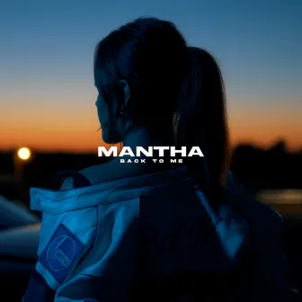 Back To Me by Mantha