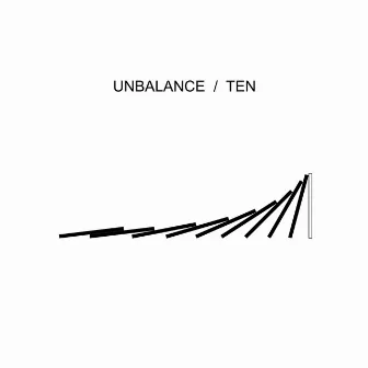 Ten by Unbalance