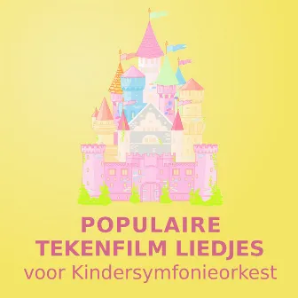 Populaire Tekenfilm Liedjes (voor Kindersymfonieorkest) by Muziek voor Kinderen