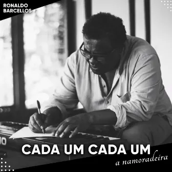 Cada Um Cada Um (A Namoradeira) by Ronaldo Barcellos