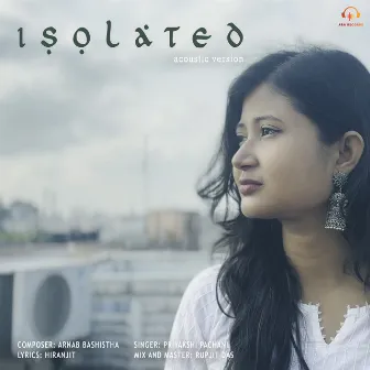 Isolated (Acoustic) by Priyakshi Pachani