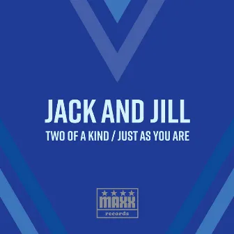 Two Of A Kind / Just As You Are by Jack and Jill